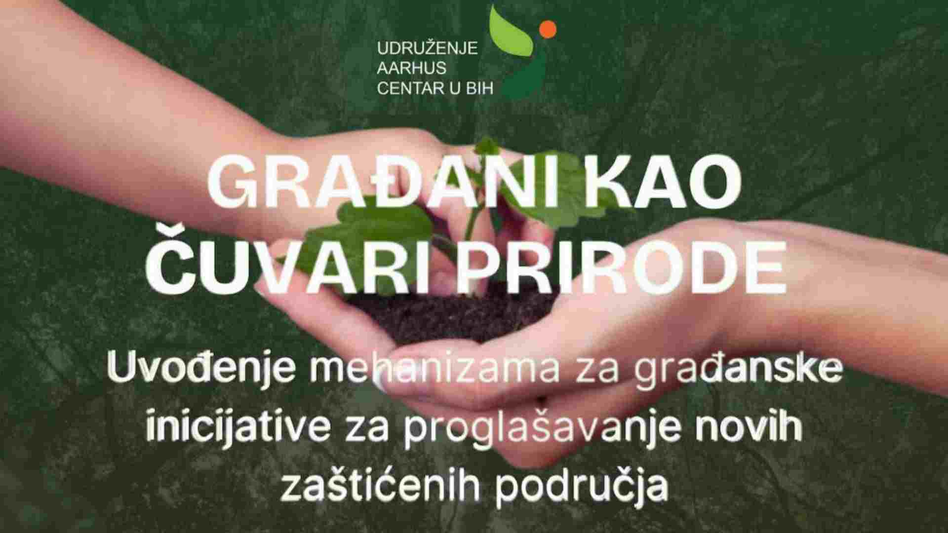 Jačanje uloge građana u zaštiti prirode: Aarhus centar BiH zagovara veće učešće zajednica u provedbi Zakona o zaštiti prirode FBiH