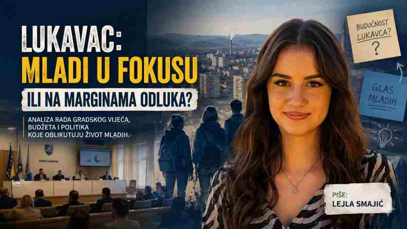 Lukavac: Mladi u fokusu ili na marginama odluka?