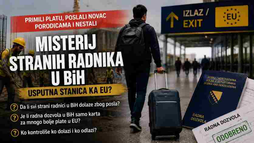 Primili platu, poslali novac kući i nestali: Da li je BiH za neke strane radnike samo usputna stanica ka Evropskoj uniji?