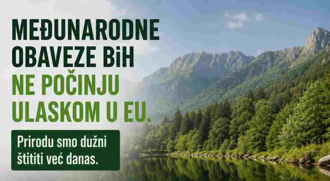 Zaštita ekološke mreže u Bosni i Hercegovini već je međunarodna obaveza, a ne pitanje budućeg članstva u EU