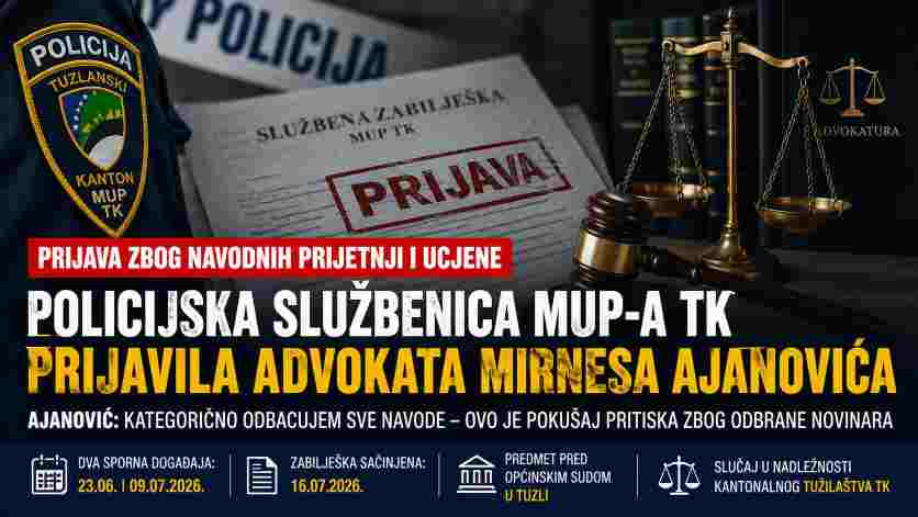 Policijska službenica MUP-a TK prijavila advokata Mirnesa Ajanovića, on tvrdi da je riječ o pokušaju pritiska zbog odbrane novinara