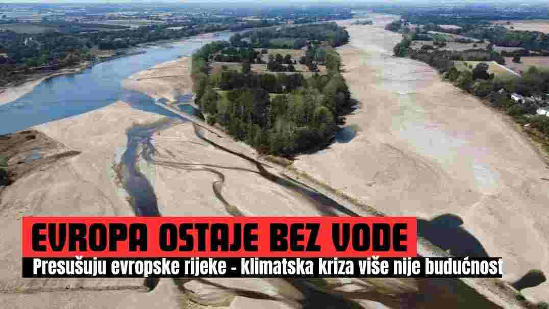 Evropa ostaje bez vode: Klimatska kriza više nije budućnost