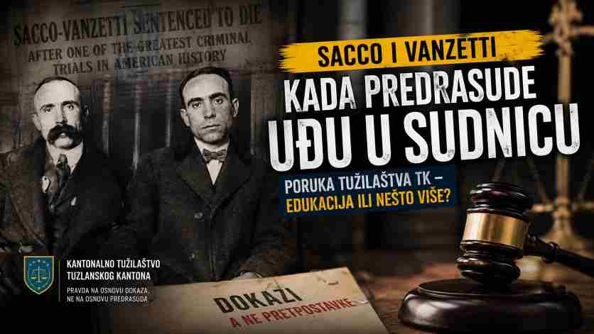 Sacco i Vanzetti u objavi Tužilaštva TK: Edukacija ili poruka pravosuđu?
