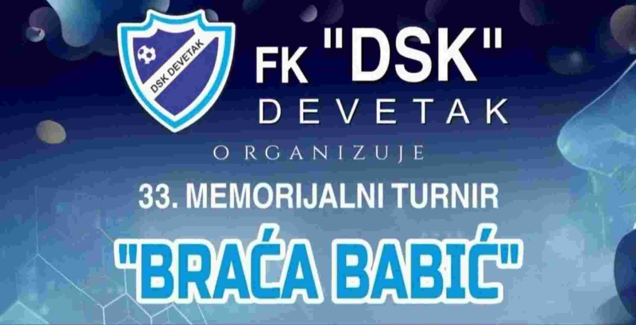 FK DSK Devetak organizuje 33. Memorijalni turnir “Braća Babić”: I ove godine nastavlja se tradicija duga više od tri decenije