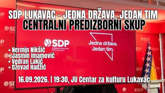 SDP Lukavac održava centralni predizborni skup: „Jedna država. Jedan tim.“