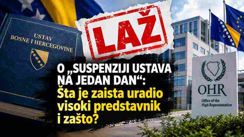LAŽ O „SUSPENZIJI USTAVA NA JEDAN DAN“: Šta je zaista uradio visoki predstavnik i zašto?