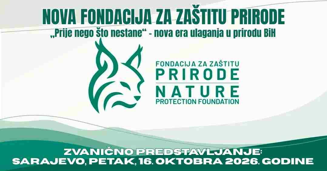 U Sarajevu se predstavlja nova Fondacija za zaštitu prirode: „Prije nego što nestane“