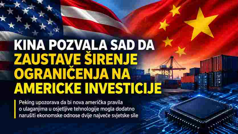 KINA POZVALA SAD DA ZAUSTAVE ŠIRENJE OGRANIČENJA NA AMERIČKE INVESTICIJE
