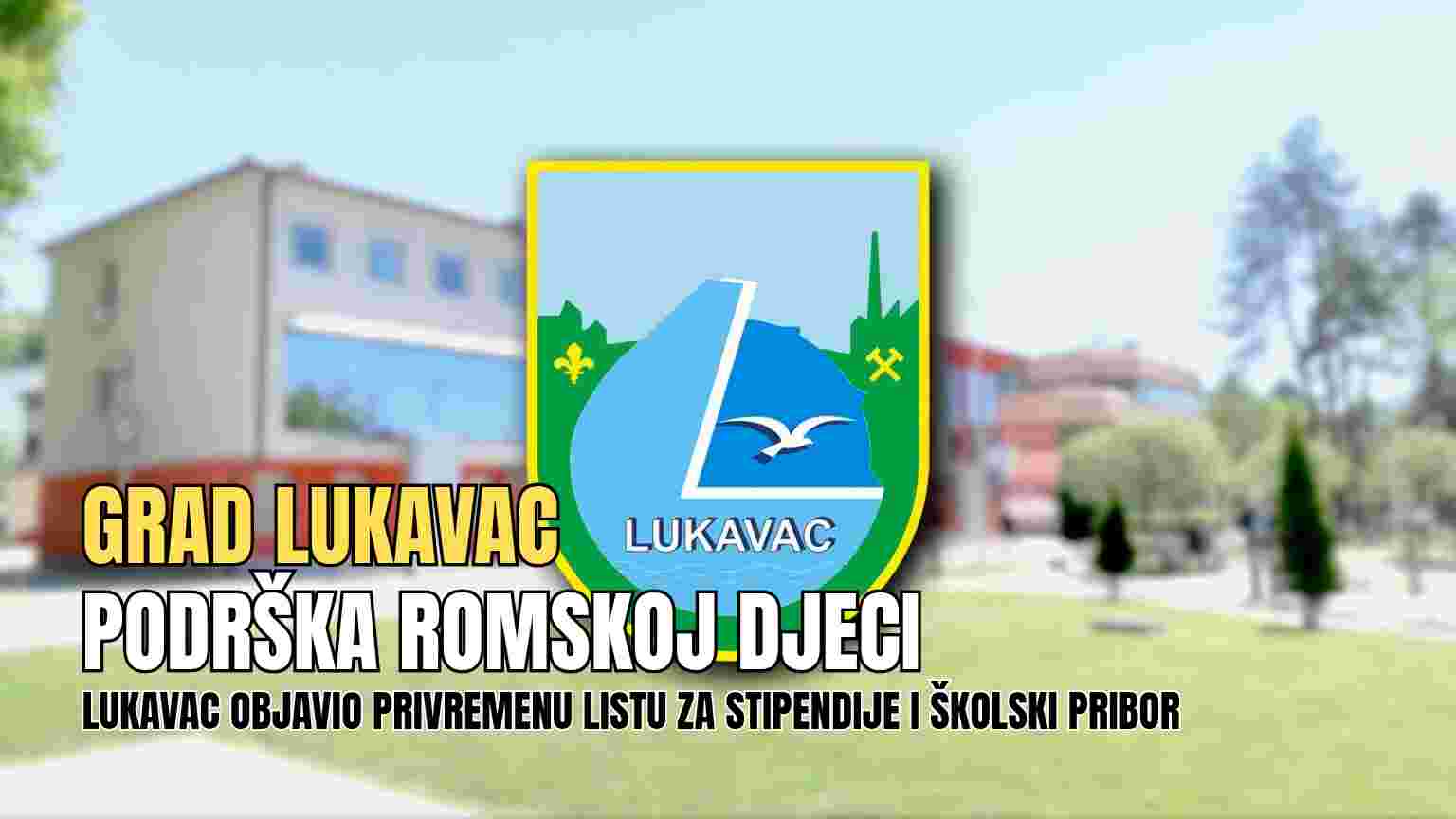 GRAD LUKAVAC OBJAVIO PRIVREMENU RANG-LISTU ZA STIPENDIJE I SUBVENCIJE UČENICIMA ROMSKE POPULACIJE